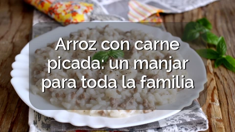 Arroz con carne picada: un manjar para toda la familia