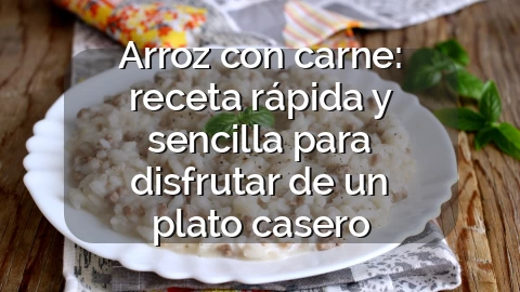 Arroz con carne: receta rápida y sencilla para disfrutar de un plato casero