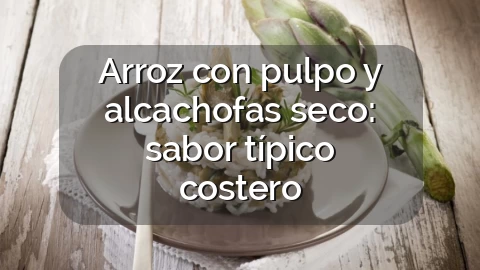 Arroz con pulpo y alcachofas seco: sabor típico costero