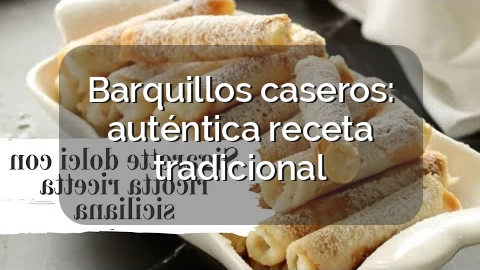 Barquillos caseros: auténtica receta tradicional