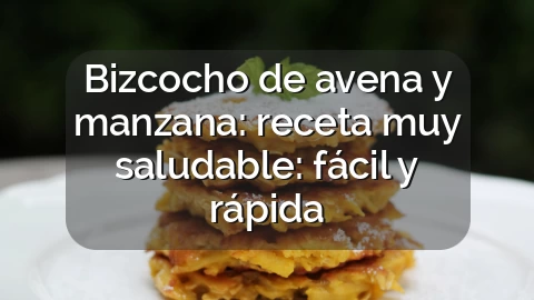 Bizcocho de avena y manzana: receta muy saludable: fácil y rápida