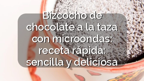 Bizcocho de chocolate a la taza con microondas: receta rápida: sencilla y deliciosa